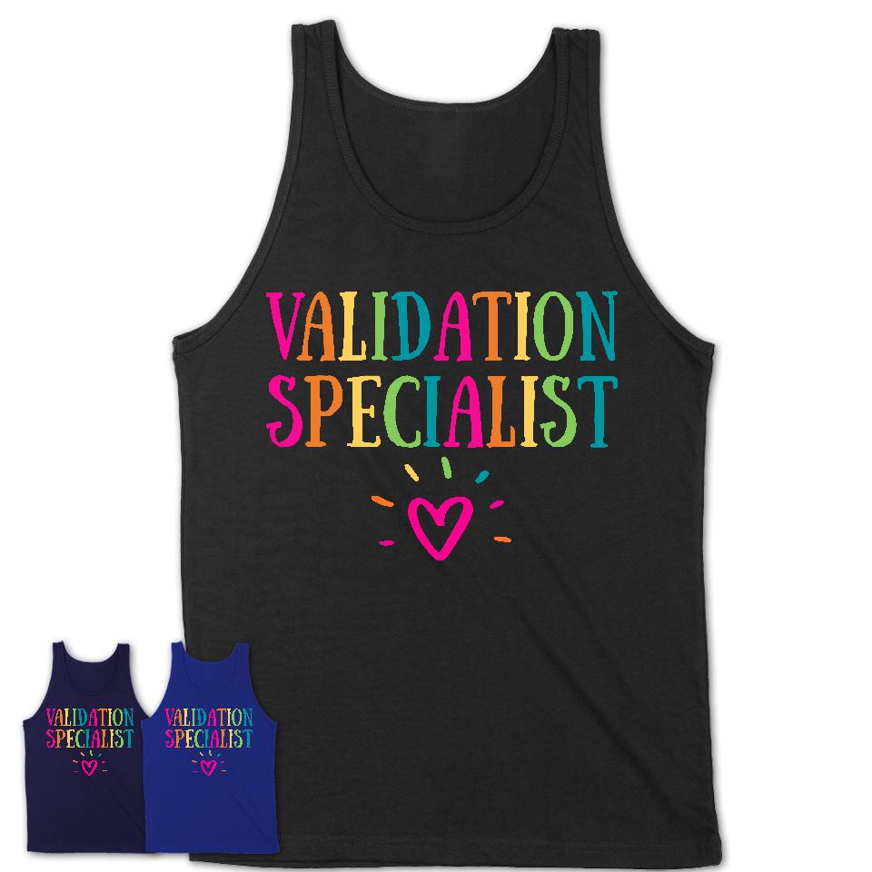 Validation Specialist Rainbow Lettering Heart Shirt, Employee Appreciation Gifts