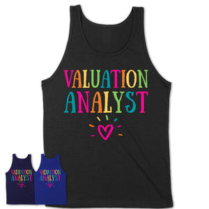 Valuation Analyst Rainbow Lettering Heart Shirt, Employee Appreciation Gifts