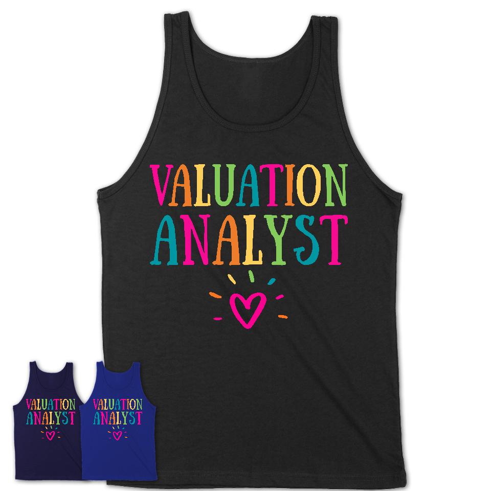 Valuation Analyst Rainbow Lettering Heart Shirt, Employee Appreciation Gifts