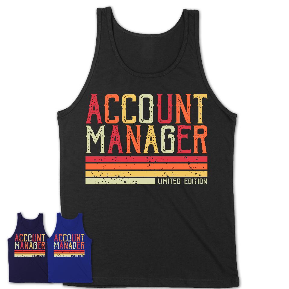 Vintage Account Manager Limited Edition Job Shirt, Coworker Birthday Gift Idea