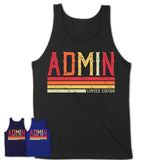 Vintage Admin Limited Edition Job Shirt, Coworker Birthday Gift Idea