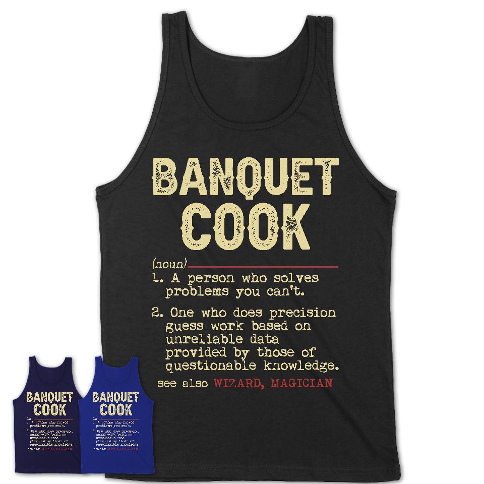 Vintage Banquet Cook Definition Shirt, Funny Coworker Gift Idea for Banquet Cook, New Job Gift