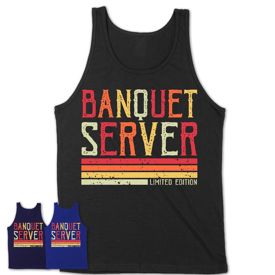 Vintage Banquet Server Limited Edition Job Shirt, Coworker Birthday Gift Idea