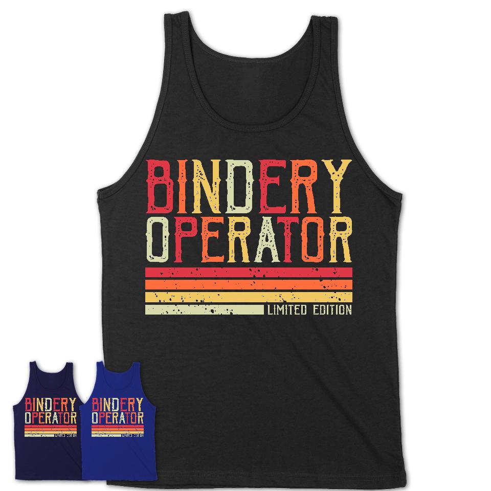 Vintage Bindery Operator Limited Edition Job Shirt, Coworker Birthday Gift Idea