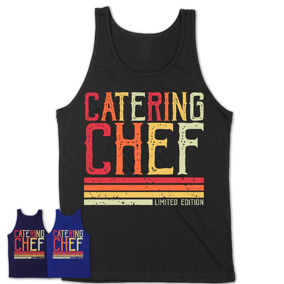 Vintage Catering Chef Limited Edition Job Shirt, Coworker Birthday Gift Idea