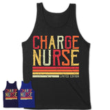 Vintage Charge Nurse Limited Edition Job Shirt, Coworker Birthday Gift Idea