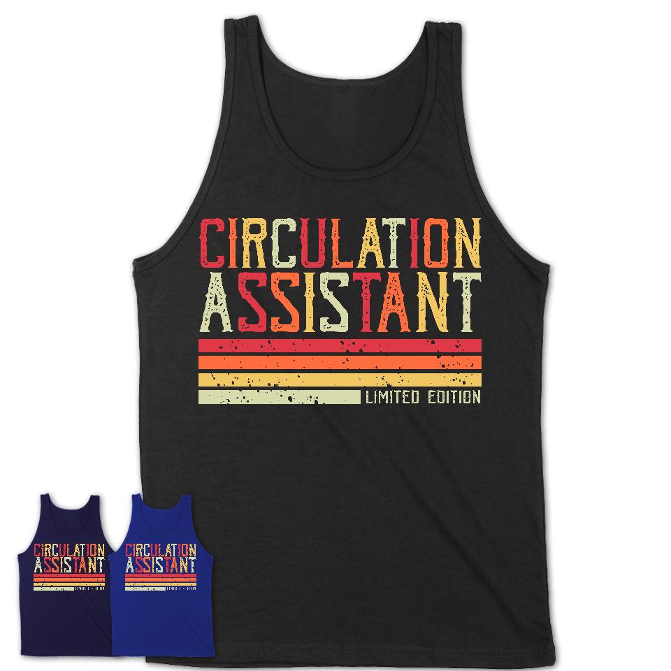 Vintage Circulation Assistant Limited Edition Job Shirt, Coworker Birthday Gift Idea