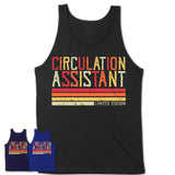 Vintage Circulation Assistant Limited Edition Job Shirt, Coworker Birthday Gift Idea