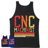 Vintage Cnc Machinist Limited Edition Job Shirt, Coworker Birthday Gift Idea