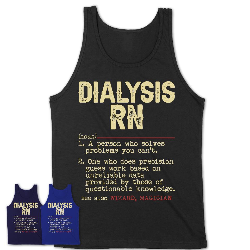 Vintage Dialysis Rn Definition Shirt, Funny Coworker Gift Idea for Dialysis Rn, New Job Gift