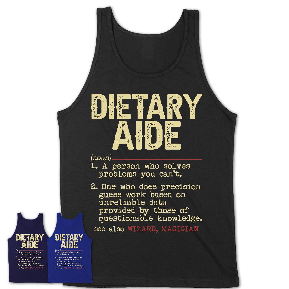 Vintage Dietary Aide Definition Shirt, Funny Coworker Gift Idea for Dietary Aide, New Job Gift