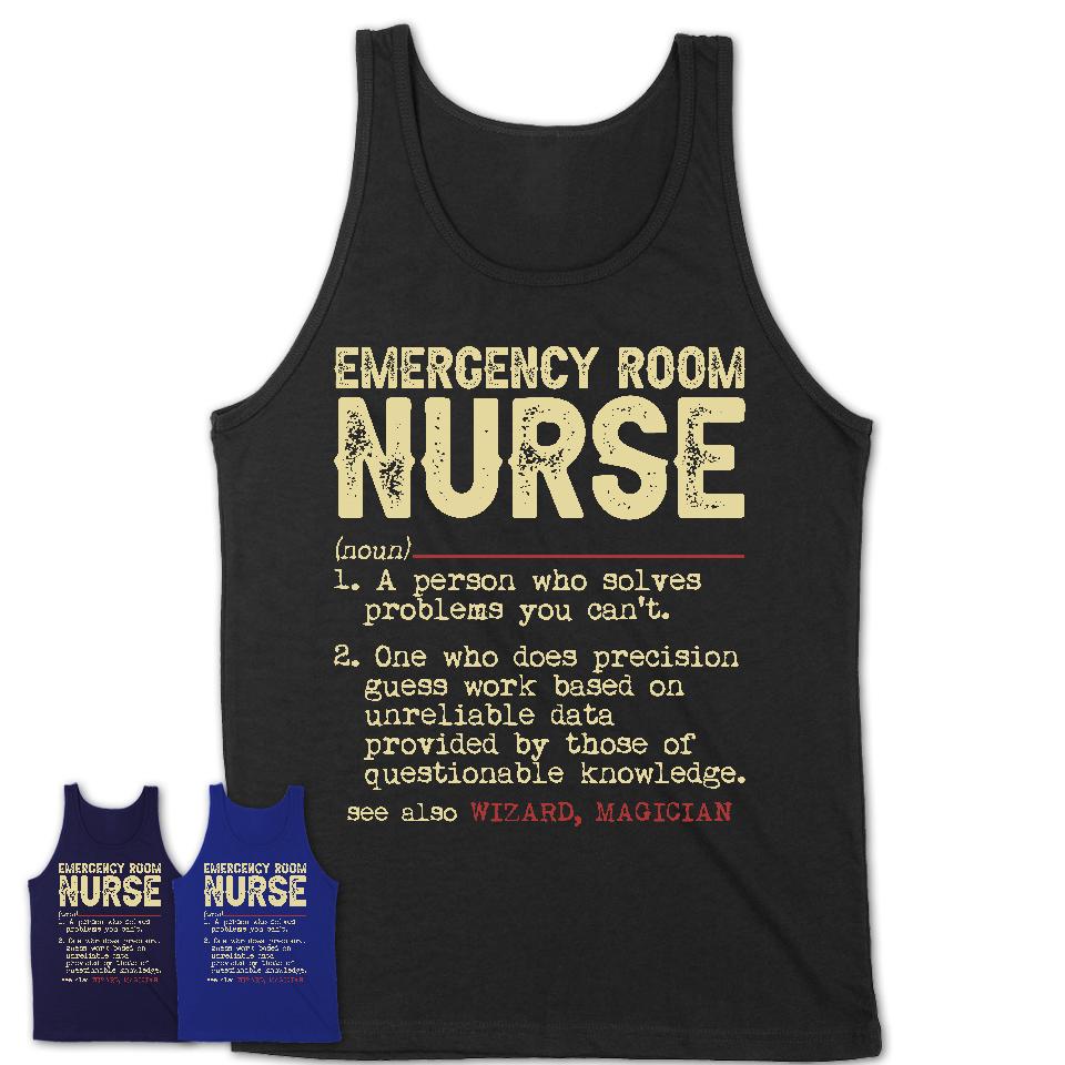 Vintage Emergency Room Nurse Definition Shirt, Funny Coworker Gift Idea for Emergency Room Nurse, New Job Gift