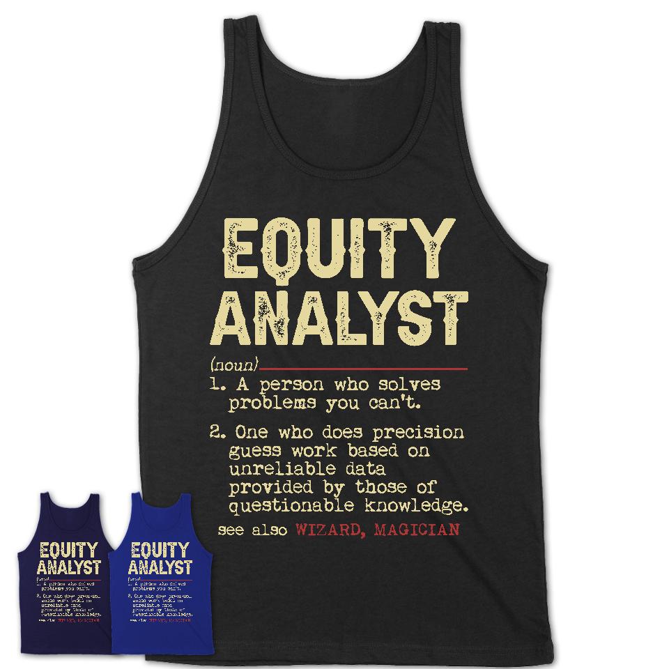 Vintage Equity Analyst Definition Shirt, Funny Coworker Gift Idea for Equity Analyst, New Job Gift