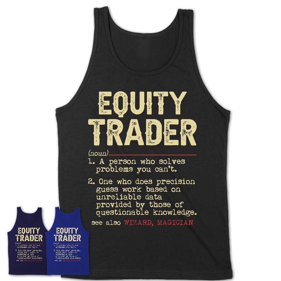 Vintage Equity Trader Definition Shirt, Funny Coworker Gift Idea for Equity Trader, New Job Gift