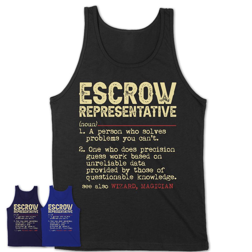 Vintage Escrow Representative Definition Shirt, Funny Coworker Gift Idea for Escrow Representative, New Job Gift