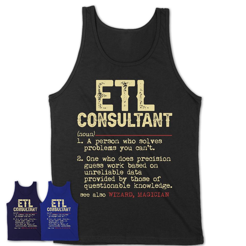Vintage Etl Consultant Definition Shirt, Funny Coworker Gift Idea for Etl Consultant, New Job Gift