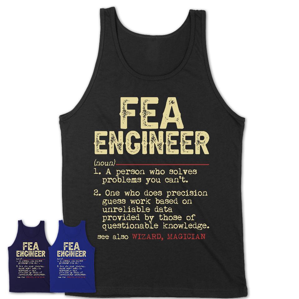 Vintage Fea Engineer Definition Shirt, Funny Coworker Gift Idea for Fea Engineer, New Job Gift