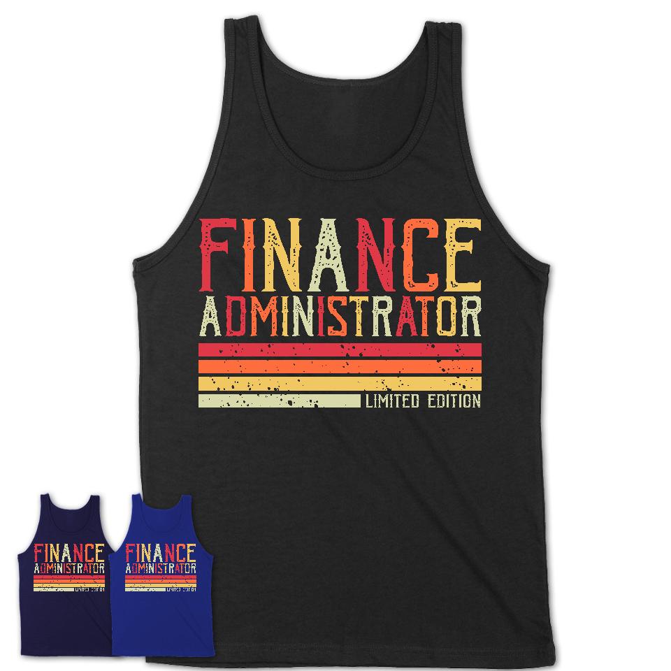 Vintage Finance Administrator Limited Edition Job Shirt, Coworker Birthday Gift Idea