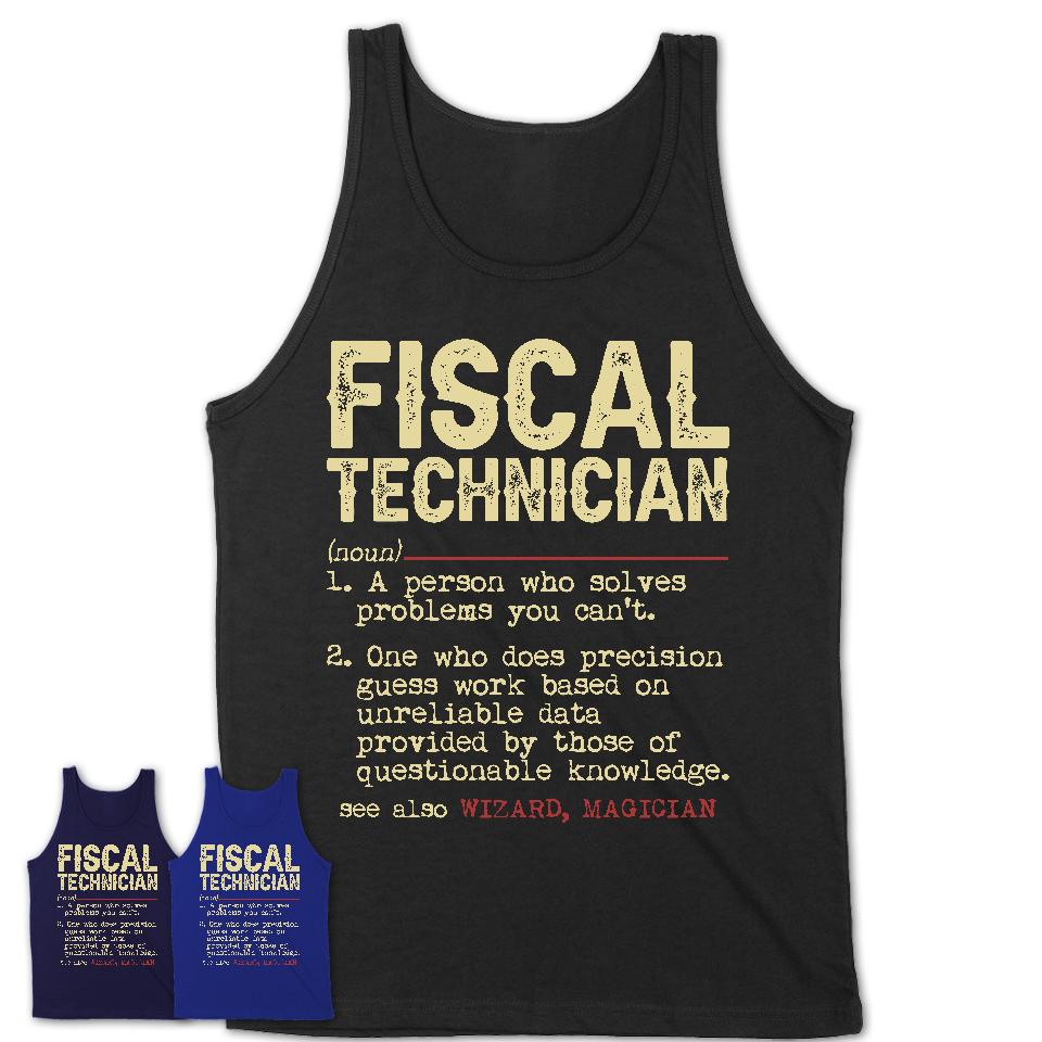 Vintage Fiscal Technician Definition Shirt, Funny Coworker Gift Idea for Fiscal Technician, New Job Gift