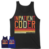 Vintage Inpatient Coder Limited Edition Job Shirt, Coworker Birthday Gift Idea