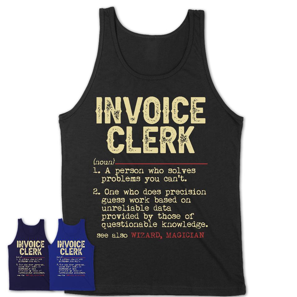 Vintage Invoice Clerk Definition Shirt, Funny Coworker Gift Idea for Invoice Clerk, New Job Gift