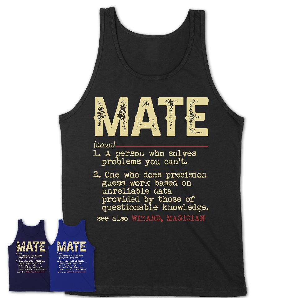 Vintage Mate Definition Shirt, Funny Coworker Gift Idea for Mate, New Job Gift