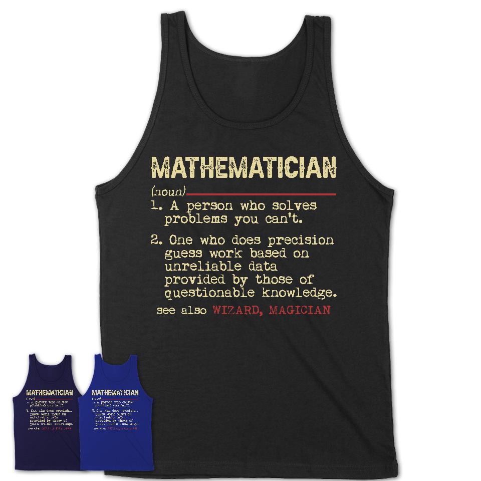 Vintage Mathematician Definition Shirt, Funny Coworker Gift Idea for Mathematician, New Job Gift