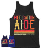 Vintage Medication Aide Limited Edition Job Shirt, Coworker Birthday Gift Idea