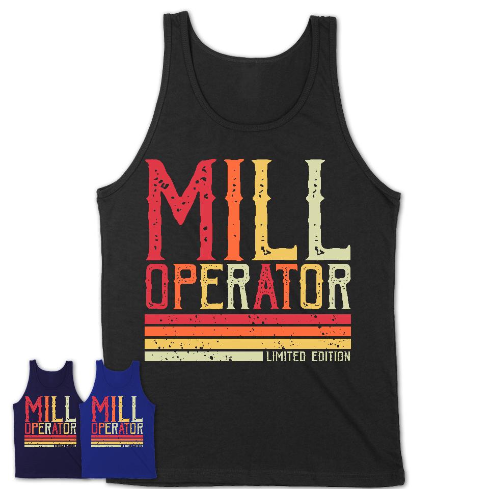 Vintage Mill Operator Limited Edition Job Shirt, Coworker Birthday Gift Idea