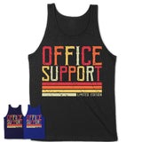 Vintage Office Support Limited Edition Job Shirt, Coworker Birthday Gift Idea