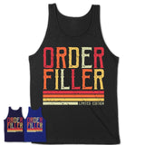 Vintage Order Filler Limited Edition Job Shirt, Coworker Birthday Gift Idea