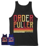 Vintage Order Puller Limited Edition Job Shirt, Coworker Birthday Gift Idea