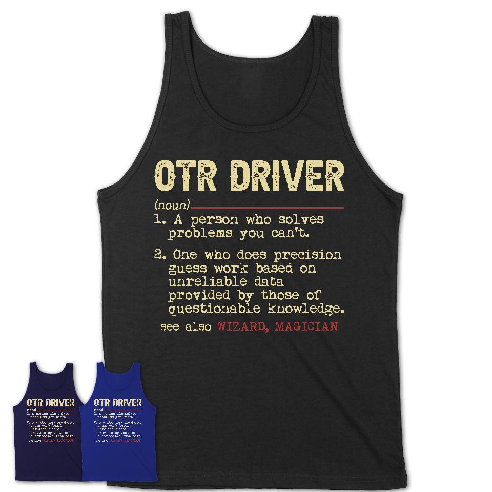 Vintage Otr Driver Definition Shirt, Funny Coworker Gift Idea for Otr Driver, New Job Gift