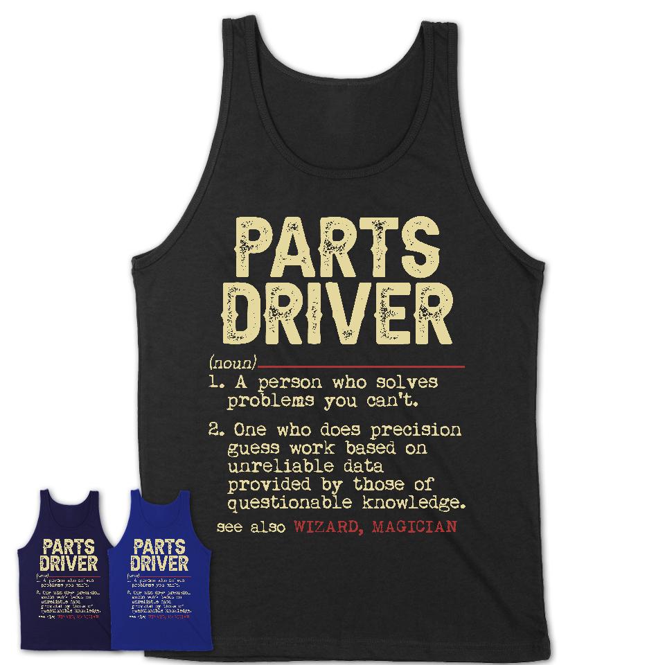 Vintage Parts Driver Definition Shirt, Funny Coworker Gift Idea for Parts Driver, New Job Gift