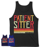 Vintage Patient Sitter Limited Edition Job Shirt, Coworker Birthday Gift Idea
