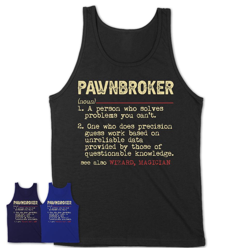 Vintage Pawnbroker Definition Shirt, Funny Coworker Gift Idea for Pawnbroker, New Job Gift