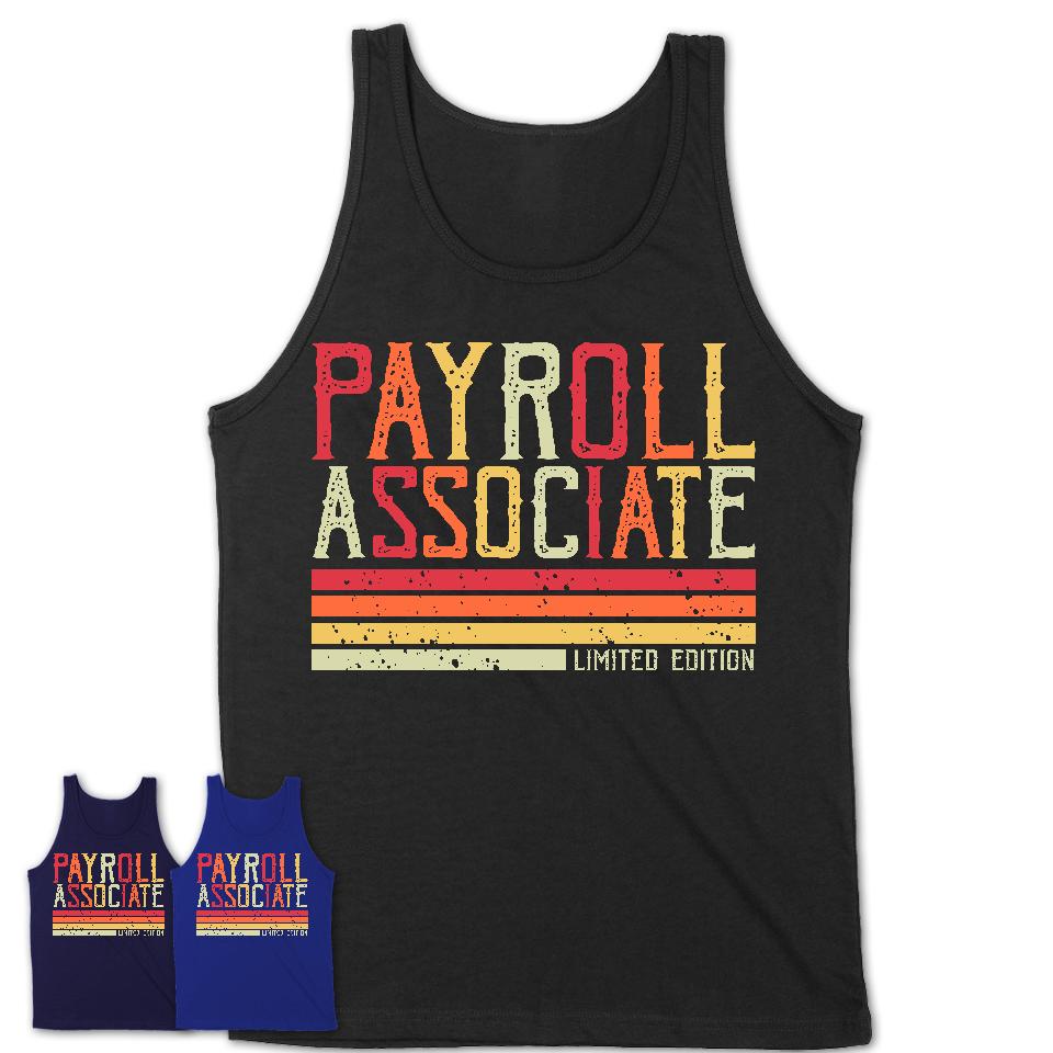 Vintage Payroll Associate Limited Edition Job Shirt, Coworker Birthday Gift Idea