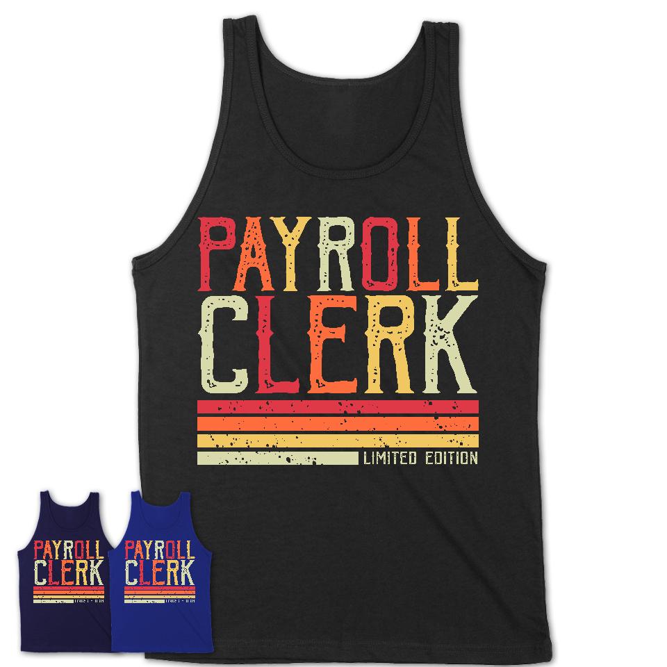 Vintage Payroll Clerk Limited Edition Job Shirt, Coworker Birthday Gift Idea