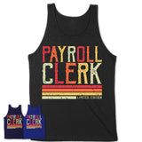 Vintage Payroll Clerk Limited Edition Job Shirt, Coworker Birthday Gift Idea
