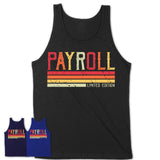 Vintage Payroll Limited Edition Job Shirt, Coworker Birthday Gift Idea