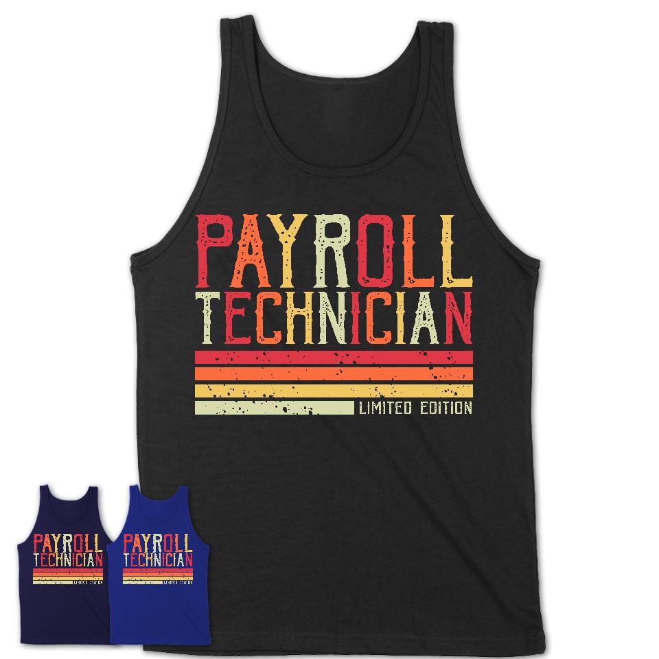 Vintage Payroll Technician Limited Edition Job Shirt, Coworker Birthday Gift Idea