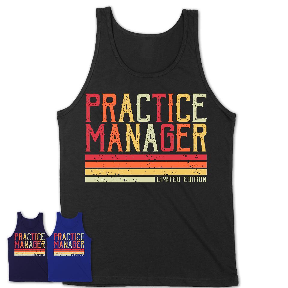 Vintage Practice Manager Limited Edition Job Shirt, Coworker Birthday Gift Idea