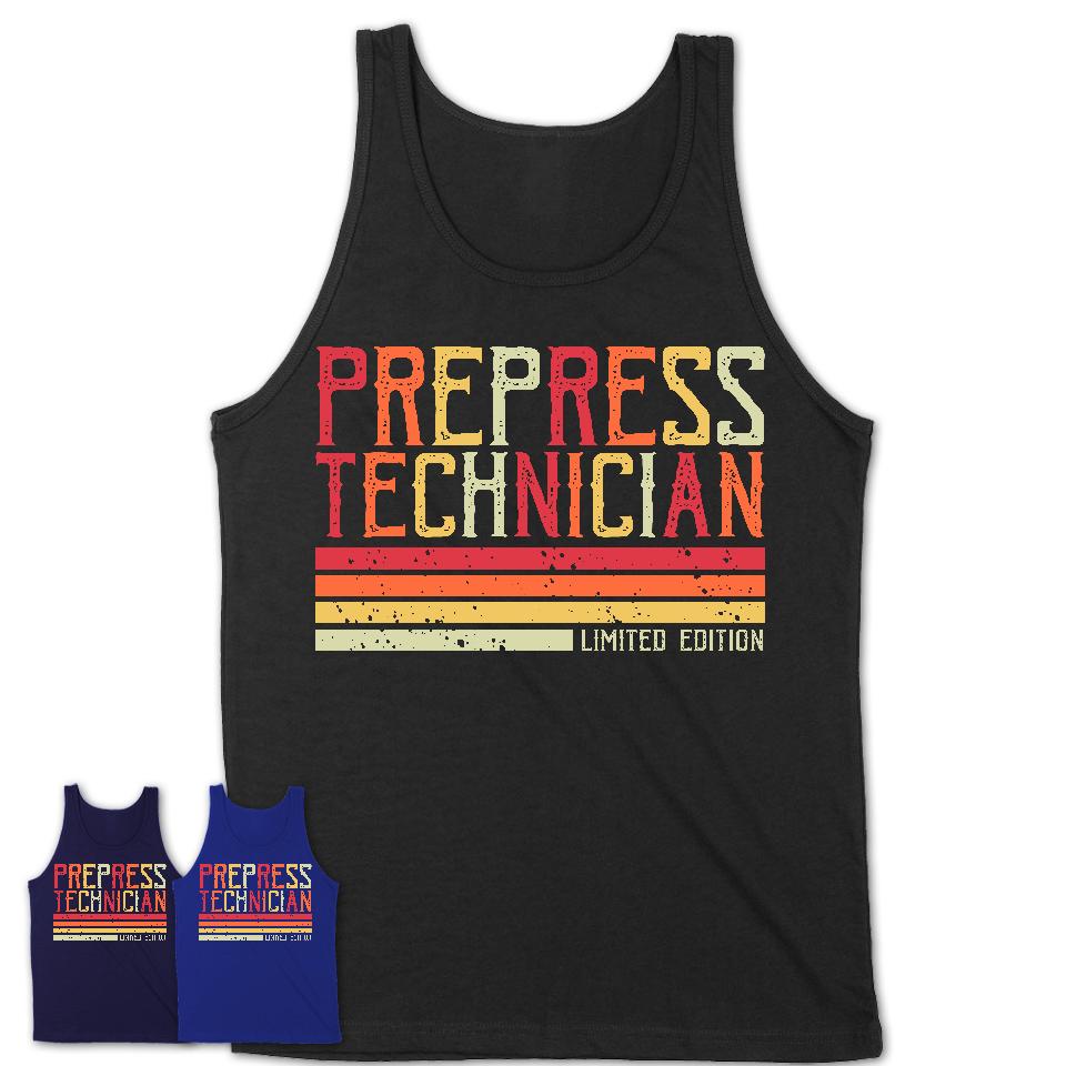 Vintage Prepress Technician Limited Edition Job Shirt, Coworker Birthday Gift Idea