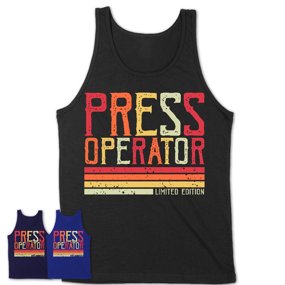 Vintage Press Operator Limited Edition Job Shirt, Coworker Birthday Gift Idea