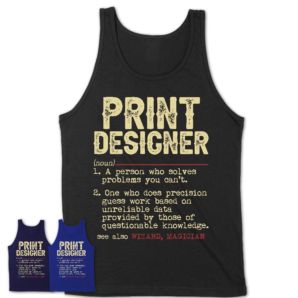 Vintage Print Designer Definition Shirt, Funny Coworker Gift Idea for Print Designer, New Job Gift