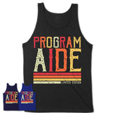 Vintage Program Aide Limited Edition Job Shirt, Coworker Birthday Gift Idea