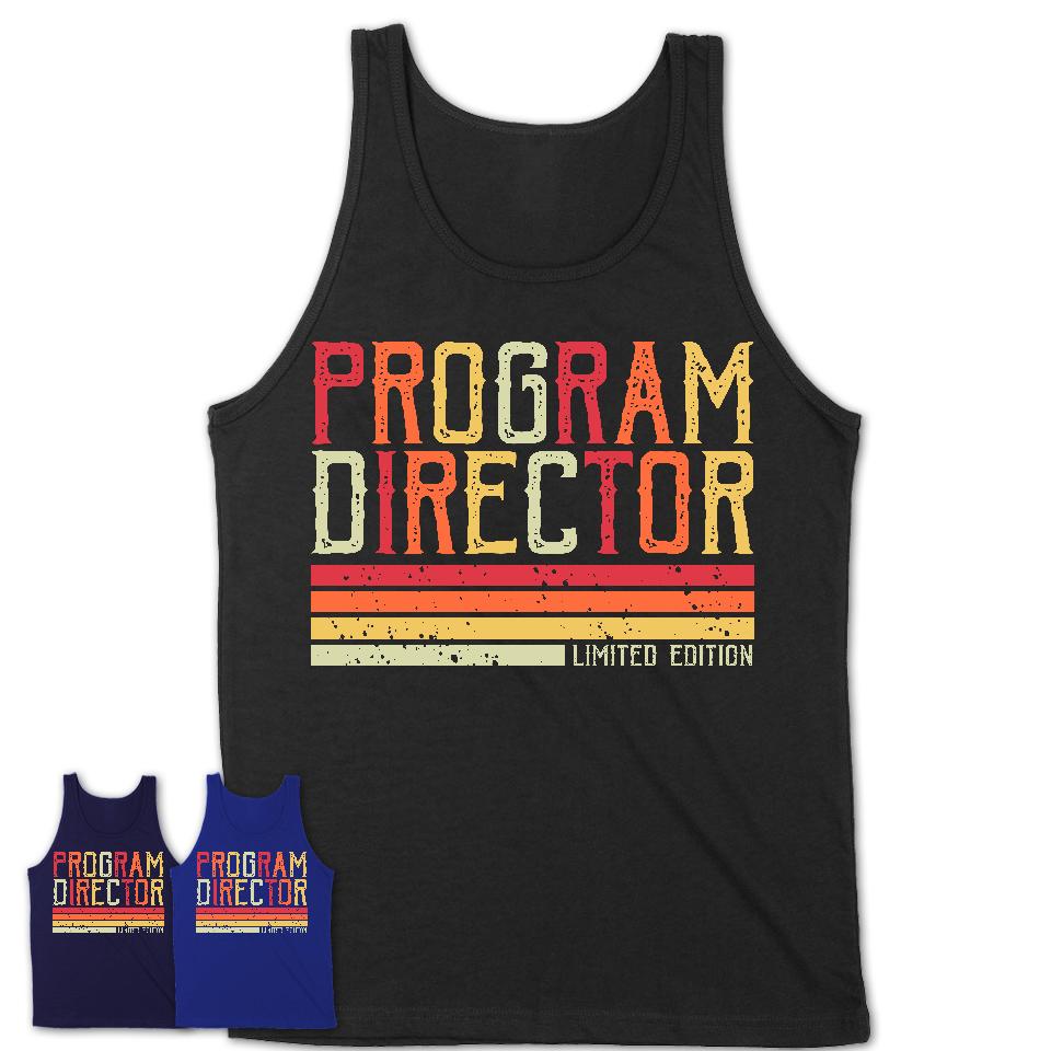 Vintage Program Director Limited Edition Job Shirt, Coworker Birthday Gift Idea