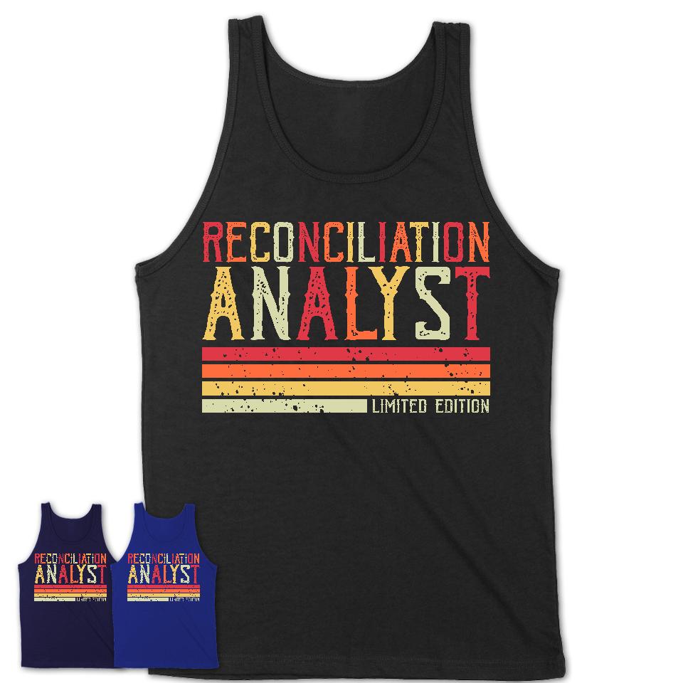 Vintage Reconciliation Analyst Limited Edition Job Shirt, Coworker Birthday Gift Idea