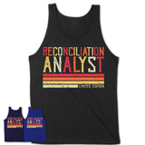 Vintage Reconciliation Analyst Limited Edition Job Shirt, Coworker Birthday Gift Idea