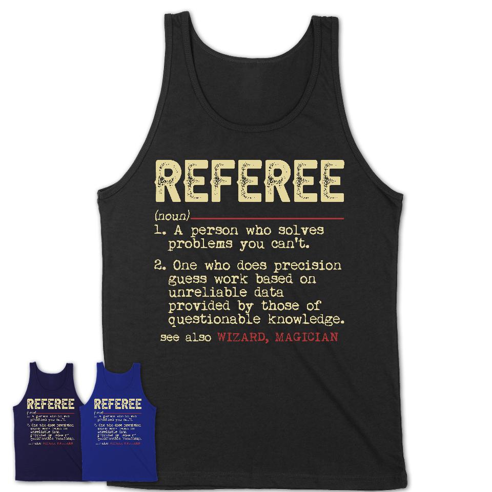 Vintage Referee Definition Shirt, Funny Coworker Gift Idea for Referee, New Job Gift